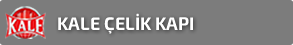Çks Antalya ,Kale Çelik Kapı